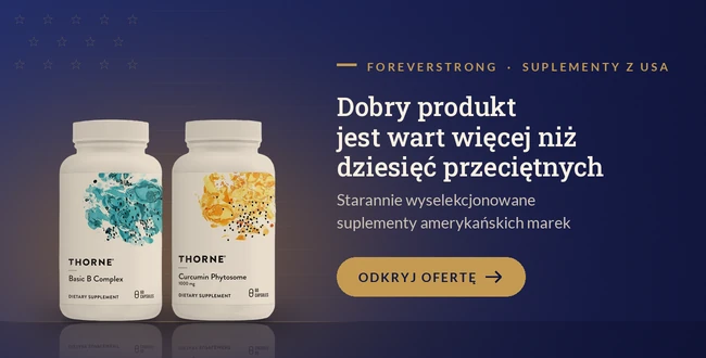 Dobry produkt jest wart więcej niż dziesięć przeciętnych – amerykańskie suplementy Thorne